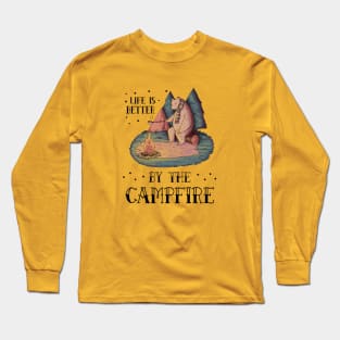 Life Is Better By The Campfire Camping Outdoor Long Sleeve T-Shirt